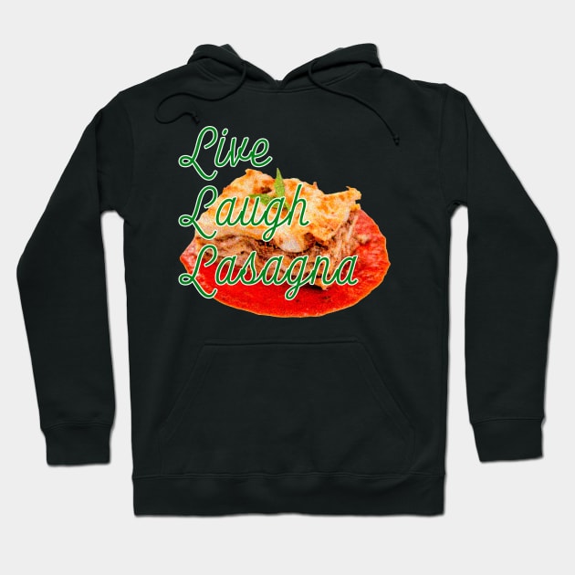 Live, Laugh, Lasagna Hoodie by Stolen Fowler